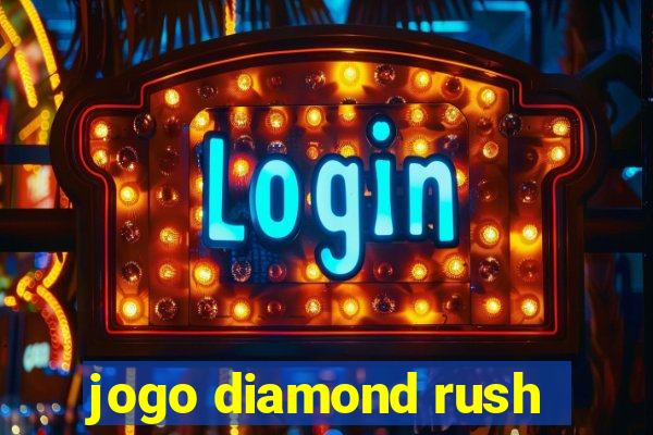 jogo diamond rush